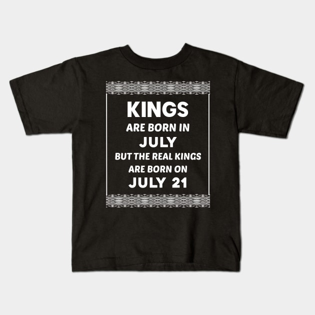 Birthday King White July 21 21st Kids T-Shirt by blakelan128